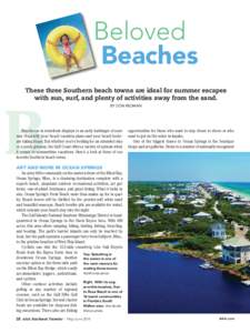 Beloved Beaches These three Southern beach towns are ideal for summer escapes with sun, surf, and plenty of activities away from the sand.  B
