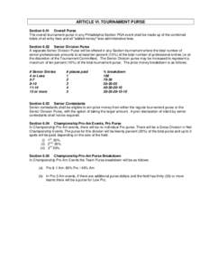 ARTICLE VI. TOURNAMENT PURSE Section 6.01 Overall Purse The overall tournament purse in any Philadelphia Section PGA event shall be made up of the combined totals of all entry fees and all 