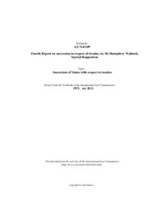 Document:-  A/CNFourth Report on succession in respect of treaties, by Sir Humphrey Waldock, Special Rapporteur