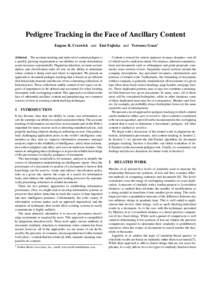 Pedigree Tracking in the Face of Ancillary Content Eugene R. Creswick and Emi Fujioka and Terrance Goan1 Abstract. The accurate tracking and retrieval of content pedigree is a quickly growing requirement as our abilities