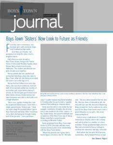 Summer 2012  ® Boys Town ‘Sisters’ Now Look to Future as Friends