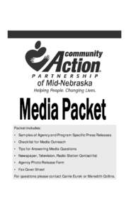 Packet includes: • Samples of Agency and Program Specific Press Releases • Checklist for Media Outreach • Tips for Answering Media Questions • Newspaper, Television, Radio Station Contact list • Agency Photo Re