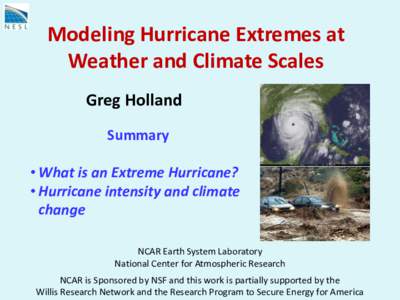 Modeling Hurricane Extremes at Weather and Climate Scales Greg Holland Summary • What is an Extreme Hurricane? • Hurricane intensity and climate