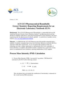 February 11, 2011  ACS GCI Pharmaceutical Roundtable Green Chemistry Reporting Requirements for an Electronic Laboratory Notebook (ELN) Background. The ACS GCI Pharmaceutical Roundtable is a partnership between the