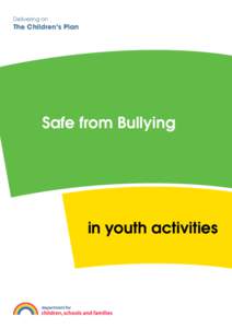 Delivering on  The Children’s Plan Safe from Bullying