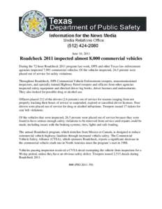 June 16, 2011  Roadcheck 2011 inspected almost 8,000 commercial vehicles During the 72-hour Roadcheck 2011 program last week, DPS and other Texas law enforcement agencies inspected 7,993 commercial vehicles. Of the vehic