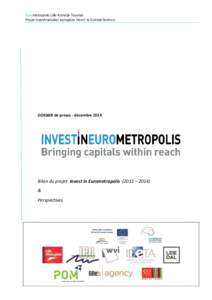 Eurométropole Lille-Kortrijk-Tournai Projet transfrontalier européen INVEST IN EUROMETROPOLIS DOSSIER de presse - décembre[removed]Bilan du projet Invest in Eurometropolis (2011 – 2014)