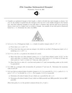 37th Canadian Mathematical Olympiad Wednesday, March 30, [removed]Consider an equilateral triangle of side length n, which is divided into unit triangles, as shown. Let f (n) be the number of paths from the triangle in th
