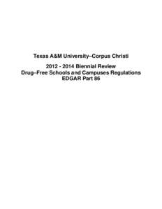 Texas A&M University–Corpus ChristiBiennial Review Drug–Free Schools and Campuses Regulations EDGAR Part 86  TABLE OF CONTENTS