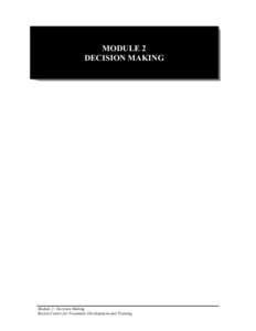 MODULE 2 DECISION MAKING Module 2: Decision Making Boston Center for Treatment Development and Training