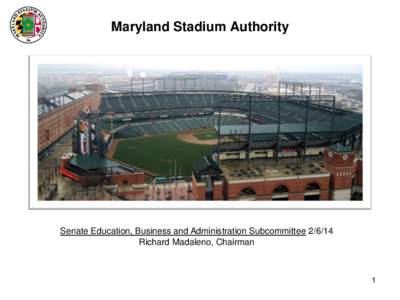 Maryland Stadium Authority  House Education and Economic Development Subcommittee