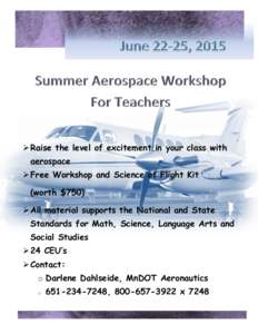  Raise the level of excitement in your class with aerospace  Free Workshop and Science of Flight Kit (worth $750)  All material supports the National and State Standards for Math, Science, Language Arts and