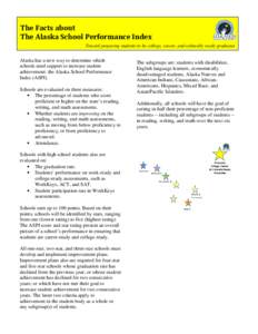 The Facts about The Alaska School Performance Index Toward preparing students to be college, career, and culturally ready graduates Alaska has a new way to determine which schools need support to increase student