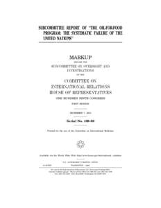 SUBCOMMITTEE REPORT OF ‘‘THE OIL-FOR-FOOD PROGRAM: THE SYSTEMATIC FAILURE OF THE UNITED NATIONS’’ MARKUP BEFORE THE