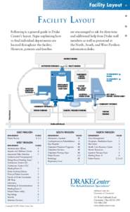 Facility Layout  F A C I L I T Y L AYO U T are encouraged to ask for directions and additional help from Drake staff members as well as personnel at