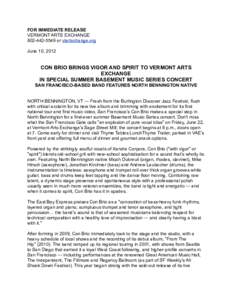 FOR IMMEDIATE RELEASE VERMONT ARTS EXCHANGE[removed]or vtartxchange.org June 10, 2012  CON BRIO BRINGS VIGOR AND SPIRIT TO VERMONT ARTS