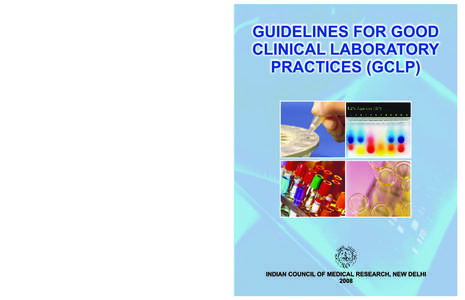 GUIDELINES FOR GOOD CLINICAL LABORATORY PRACTICES (GCLP) Indian Council of Medical Research New Delhi
