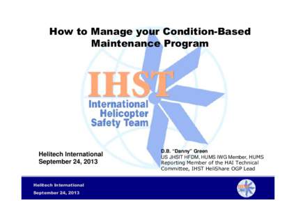 How to Manage your Condition-Based Maintenance Program Helitech International September 24, 2013