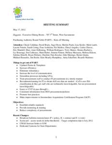 MEETING SUMMARY May 17, 2012 Ziggurat - Executive Dining Room – 707 3rd Street, West Sacramento Purchasing Authority Round Table (PART) – Kick-off Meeting Attendees: Chuck Callahan, David Brady, Inga Olson, Marlon Pa