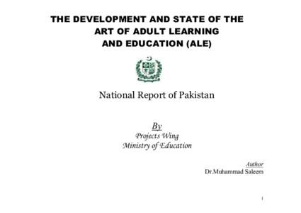 THE DEVELOPMENT AND STATE OF THE ART OF ADULT LEARNING AND EDUCATION (ALE) National Report of Pakistan By