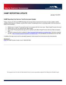 HAMP REPORTING UPDATE  January 16, 2015 HAMP Reporting Tool Servicer Test Environment Update Today, January 16, 2015, the HAMP Reporting Tool servicer test environment will receive an early update to reflect