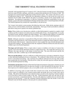 THE VERMONT VITAL STATISTICS SYSTEM Statewide vital registration began in Vermont in 1857, when the General Assembly passed a bill requiring that towns report all births, marriages, and deaths occurring in their jurisdic