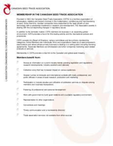 CANADIAN SEED TRADE ASSOCIATION  L’ASSOCIATION CANADIENNE DU COMMERCE DES SEMENCES MEMBERSHIP IN THE CANADIAN SEED TRADE ASSOCIATION Founded in 1923, the Canadian Seed Trade Association (CSTA) is a member organization 
