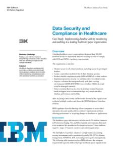 IBM Software InfoSphere Guardium Healthcare Industry Case Study  Data Security and