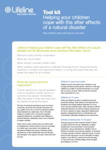 Tool kit Helping your children cope with the after effects of a natural disaster How children react and how you can help