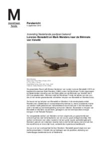Persbericht 5 september 2012 Inzending Nederlands paviljoen bekend: Lorenzo Benedetti en Mark Manders naar de Biënnale van Venetië