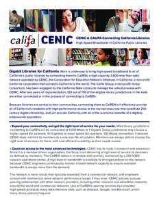 CENIC & CALIFA Connecting California Libraries High-Speed Broadband in California Public Libraries Gigabit Libraries for California. Work is underway to bring high-speed broadband to all of California’s public librarie