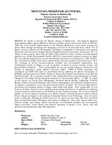 MOUSTAFA MOKHTAR ALI FOUDA Minister Advisor on Biodiversity Nature Conservation Sector Egyptian Environmental Affairs Agency (EEAA) Cabinet of Ministers 30 Misr Helwan El Zyrae Road