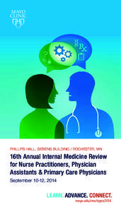 PHILLIPS HALL, SIEBENS BUILDING / ROCHESTER, MN  16th Annual Internal Medicine Review for Nurse Practitioners, Physician Assistants & Primary Care Physicians September 10-12, 2014