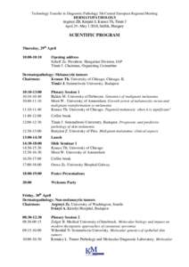 Technology Transfer in Diagnostic Pathology 5th Central European Regional Meeting DERMATOPATHOLOGY Argényi ZB, Kárpáti S, Krausz Th, Tímár J April 29 –May[removed], Siófok, Hungary  SCIENTIFIC PROGRAM