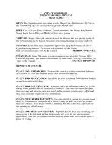 CITY OF GOOD HOPE COUNCIL MEETING MINUTES March 10, 2014 OPEN: The Council meeting was called to order Mayor Corey Harbison at 6:30 P.M. at the Good Hope City Hall. Invocation was given by Maxie Jones. ROLL CALL: Mayor C