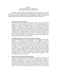 Minutes Conference Call, April 15, 2004, Noon Board of Judicial Policy and Administration The Board of Judicial Policy and Administration met by conference call on April 15, 2004. Chief Justice William Hill, Justice Mari