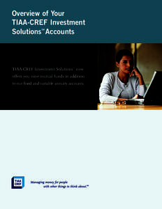 Overview of Your TIAA-CREF Investment Solutions Accounts SM  SM