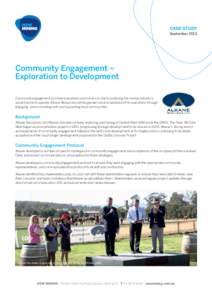 case study September 2013 Community Engagement – Exploration to Development Community engagement by mineral explorers and miners is vital to protecing the mining industry’s