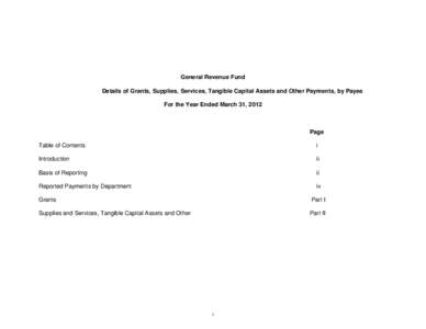 General Revenue Fund Details of Grants, Supplies, Services, Tangible Capital Assets and Other Payments, by Payee For the Year Ended March 31, 2012 Page Table of Contents