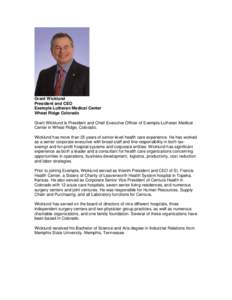 Grant Wicklund President and CEO Exempla Lutheran Medical Center Wheat Ridge Colorado Grant Wicklund is President and Chief Executive Officer of Exempla Lutheran Medical Center in Wheat Ridge, Colorado.