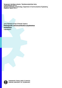 Tampereen teknillinen yliopisto. Tietoliikennetekniikan laitos. Tutkimusraportti 2012:1 Tampere University of Technology. Department of Communications Engineering. Research Report 2012:1  Jarno Niemelä, Ari Asp & Yarosl