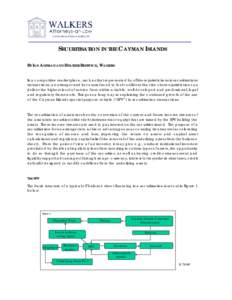 SECURITISATION IN THE CAYMAN ISLANDS BY IAN ASHMAN AND HEATHER BESTWICK, WALKERS In a competitive marketplace, such as that represented by offshore jurisdictions in securitisations transactions, an arranger and its couns