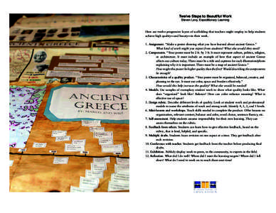 Twelve Steps to Beautiful Work Steven Levy, Expeditionary Learning Here are twelve progressive layers of scaffolding that teachers might employ to help students achieve high quality—and beauty—in their work. 1. Assig