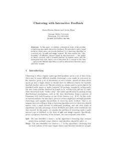 Clustering with Interactive Feedback Maria-Florina Balcan and Avrim Blum Carnegie Mellon University Pittsburgh, PA[removed] {ninamf,avrim}@cs.cmu.edu