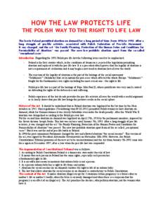 HOW THE LAW PROTECTS LIFE THE POLISH WAY TO THE RIGHT TO LIFE LAW The law in Poland permitted abortion on demand for a long period of time, from 1956 to[removed]After a