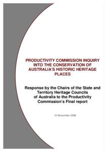 PRODUCTIVITY COMMISSION INQUIRY INTO THE CONSERVATION OF AUSTRALIA’S HISTORIC HERITAGE PLACES  Response by the Chairs of the State and