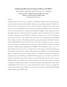 Global Ensemble Forecast System (GEFS) at NCMRWF Anumeha Dube, Raghvendra Ashrit, G. R. Iyengar, E.N. Rajagopal National Centre for Medium Range Weather Forecasting Ministry of Earth Sciences (MoES), India anumeha@ncmrwf