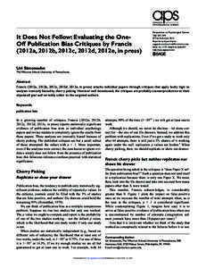 It Does Not Follow: Evaluating the OneOff Publication Bias Critiques by Francis (2012a, 2012b, 2012c, 2012d, 2012e, in press) Perspectives on Psychological Science[removed]­–599 © The Author(s) 2012