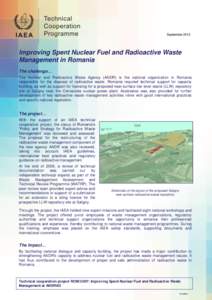 September 2013 September 2010 Improving Spent Nuclear Fuel and Radioactive Waste Management in Romania The challenge…