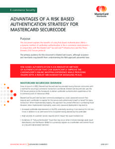 E-commerce Security  ADVANTAGES OF A RISK BASED AUTHENTICATION STRATEGY FOR MASTERCARD SECURECODE Purpose